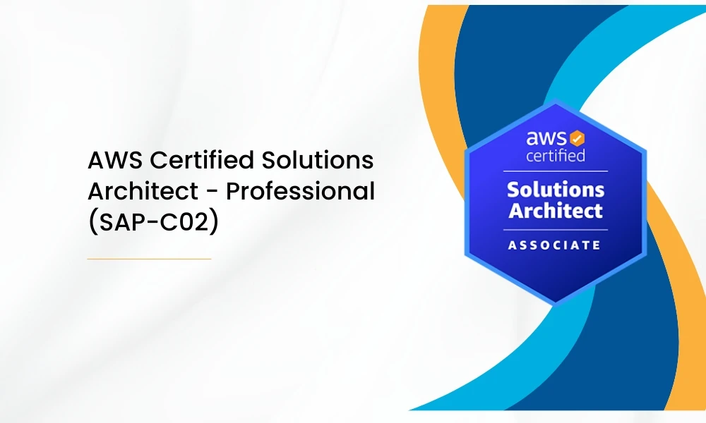 AWS Certified Solutions Architect - Professional (SAP-C02) Certification 